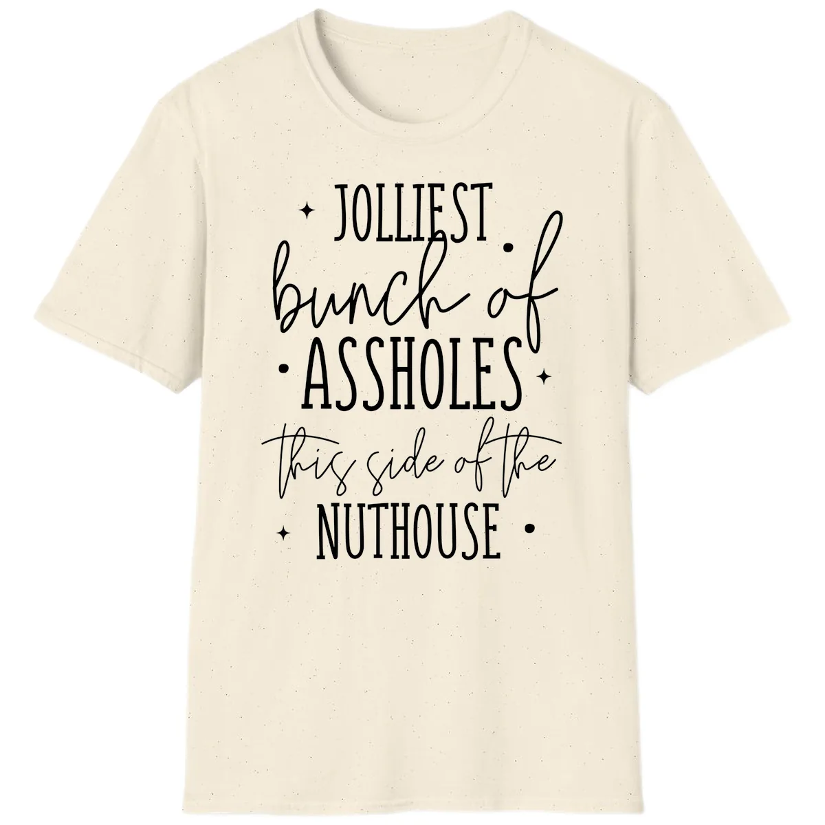 Jolliests Bunch Of Assholes Nuthouse T-Shirt in Natural