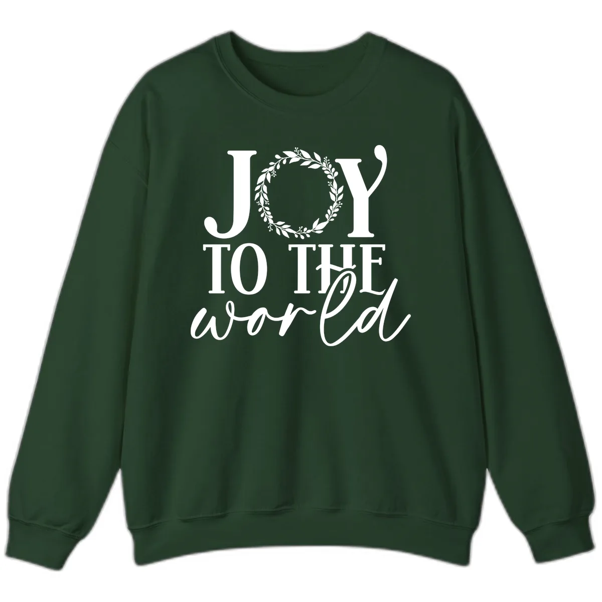 Joy To The World Holiday Text Design Sweatshirt in Forest Green