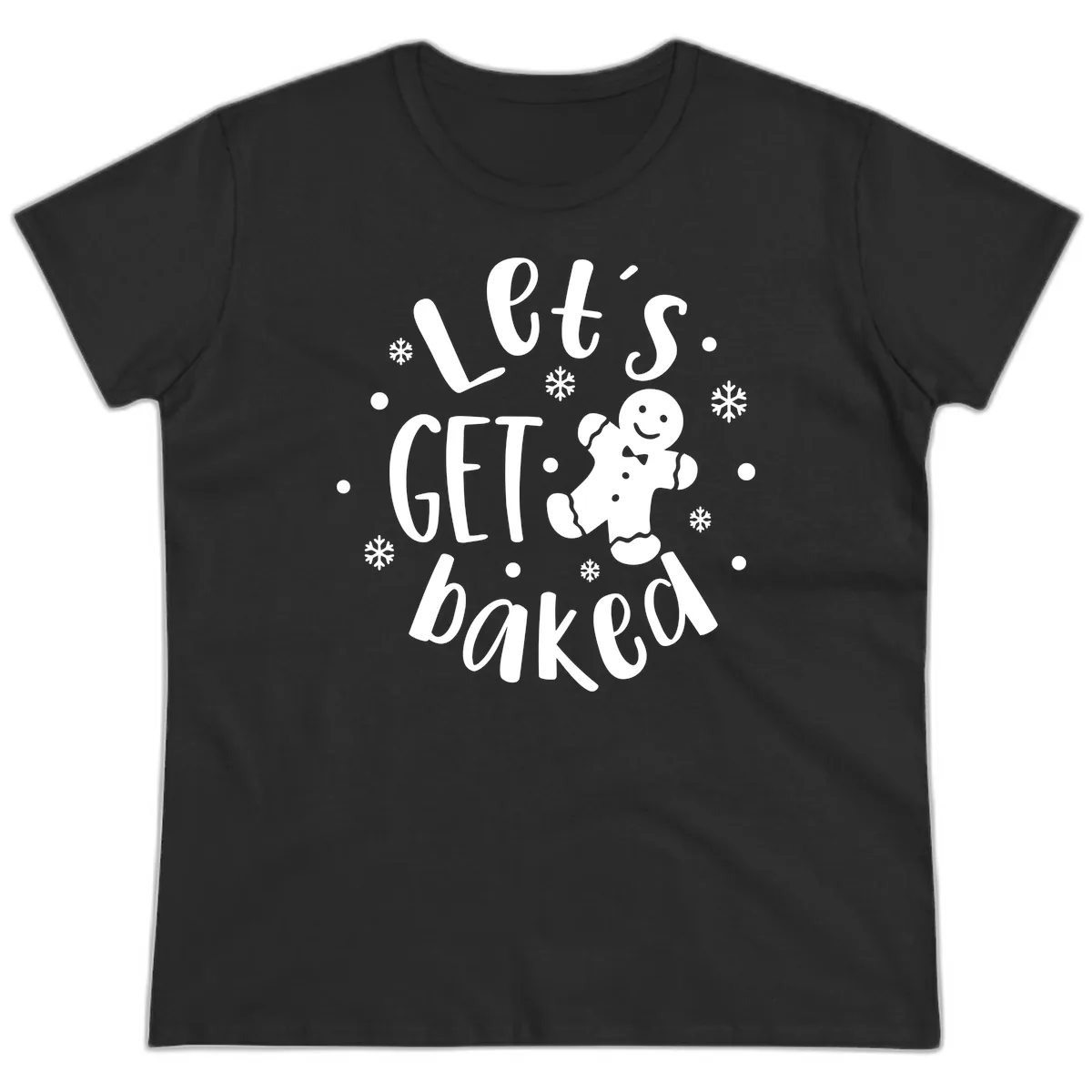 Let's Get Baked Gingerbread Man Ladies Tee in Black