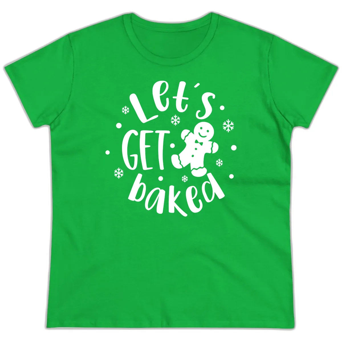 Let's Get Baked Gingerbread Man Ladies Tee in Irish Green