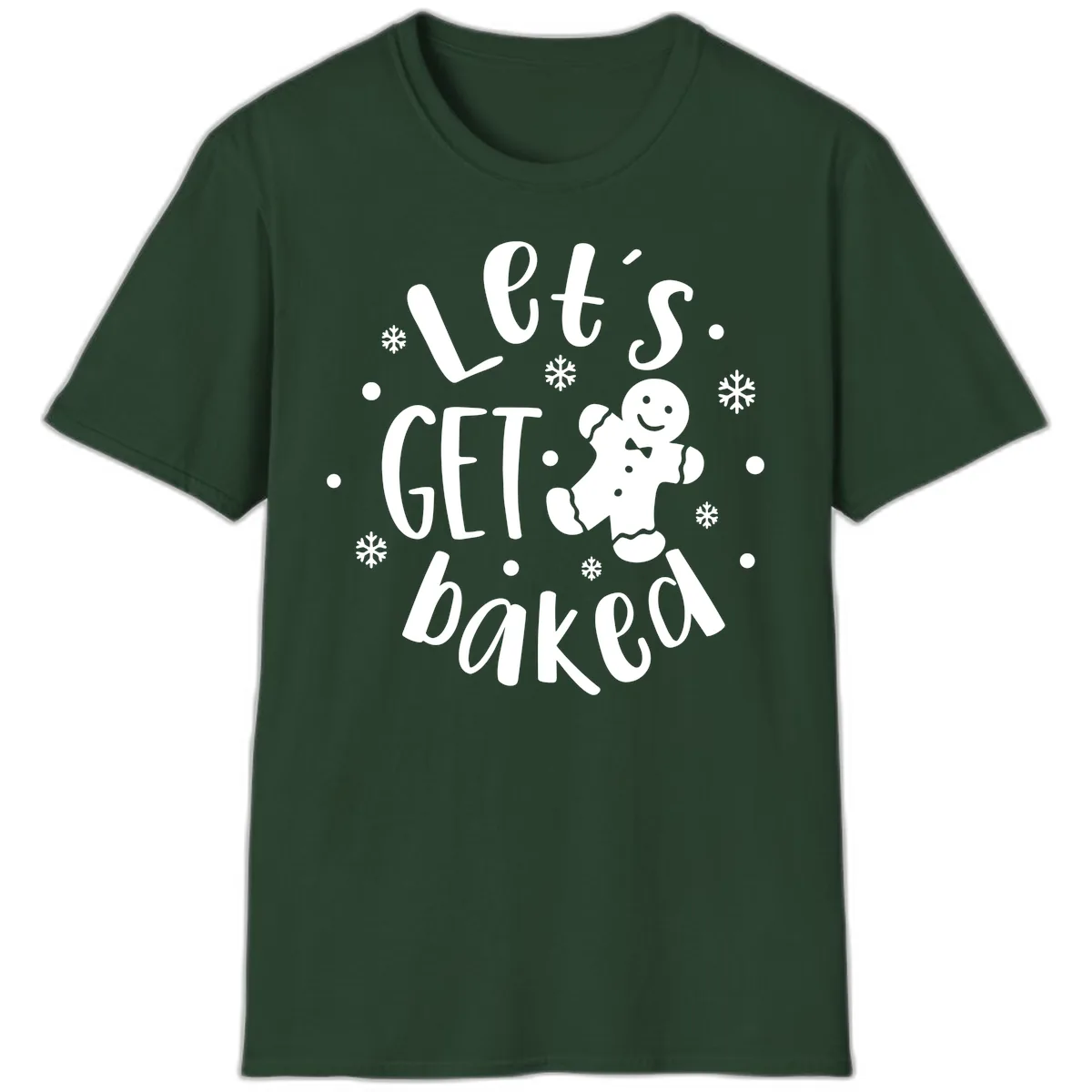 Let's Get Baked Gingerbread Man T-Shirt in Forest Green
