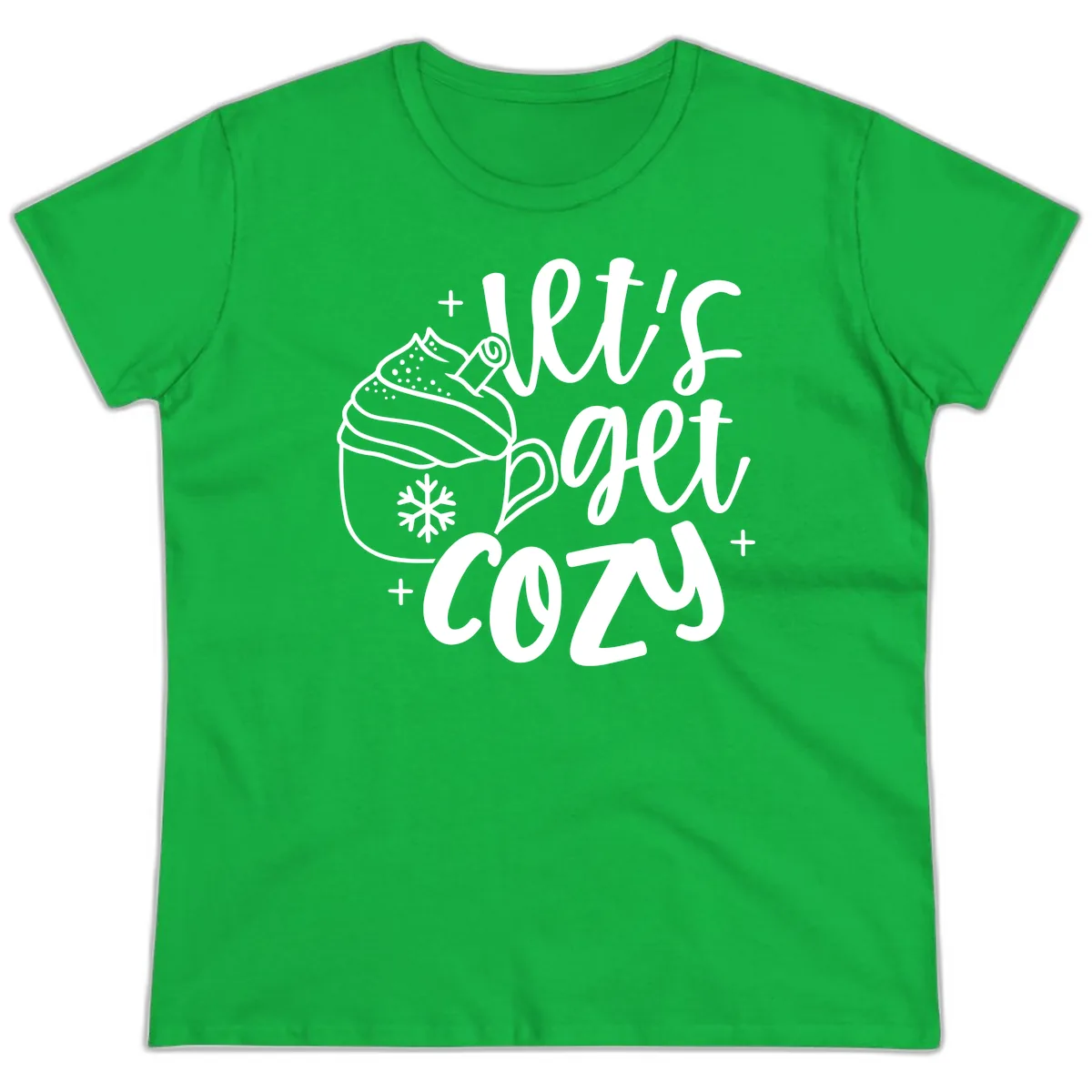 Let's Get Cozy Holiday Design Ladies Tee in Irish Green
