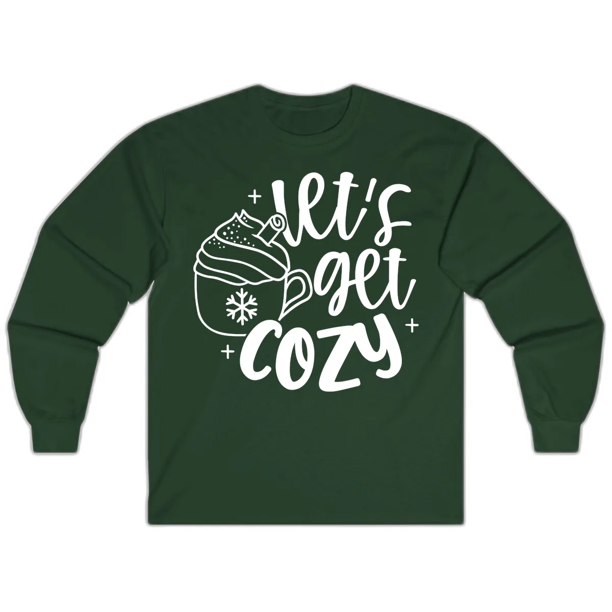 Let's Get Cozy Holiday Design Long Sleeve in Forest Green