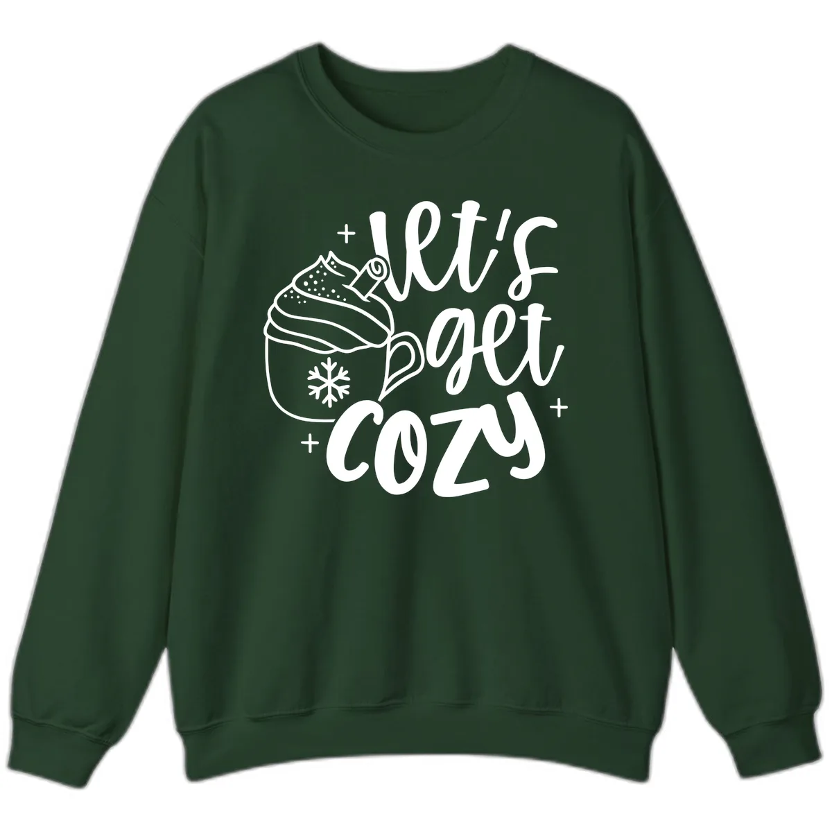 Let's Get Cozy Holiday Design Sweatshirt in Forest Green