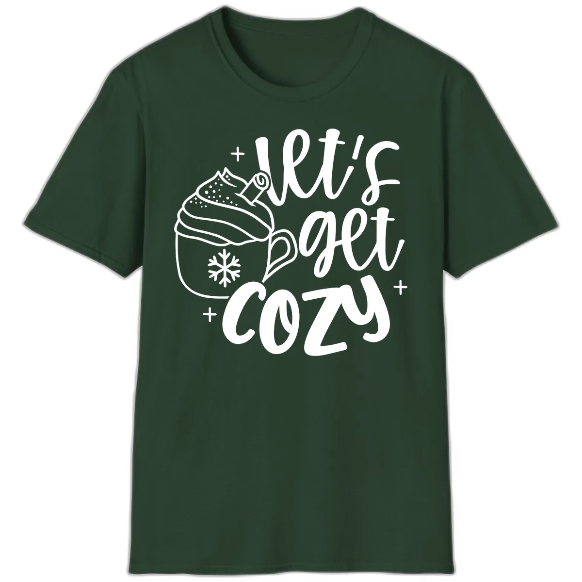 Let's Get Cozy Holiday Design T-Shirt in Forest Green