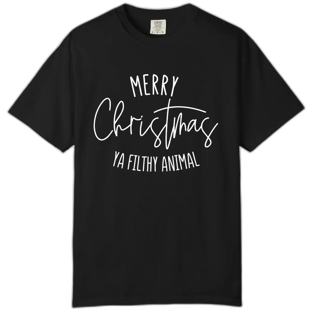 Merry Christmas Ya Filthy Animal Text Comfort Color in Black