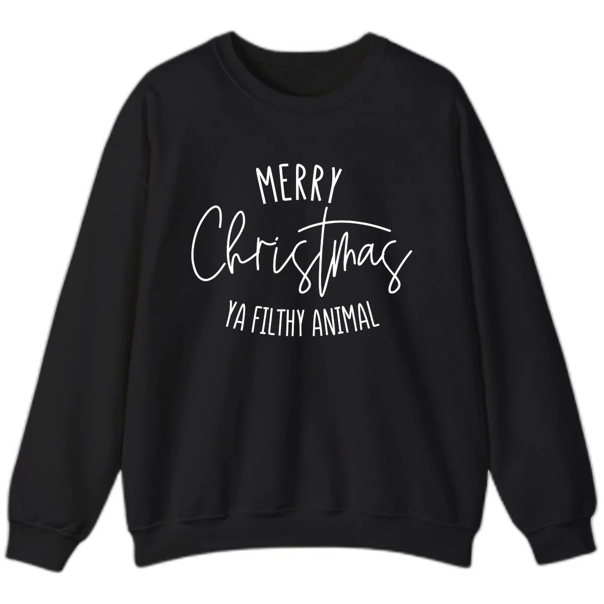 Merry Christmas Ya Filthy Animal Text Sweatshirt in Black