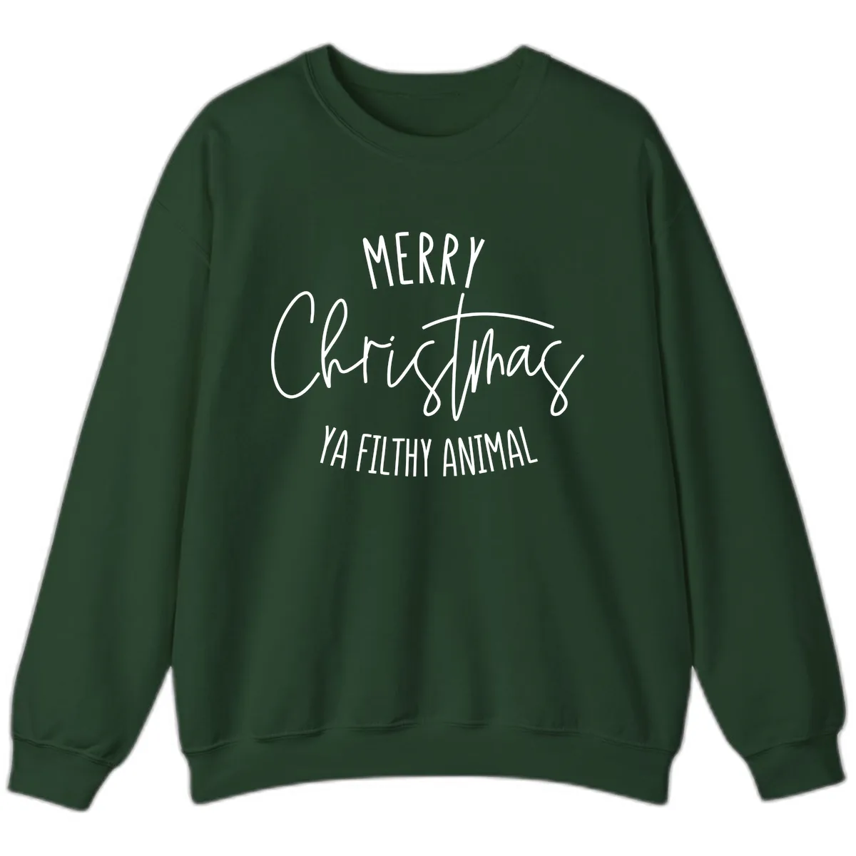 Merry Christmas Ya Filthy Animal Text Sweatshirt in Forest Green