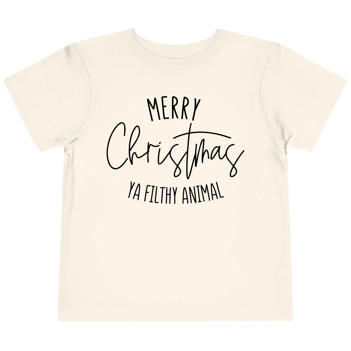 Merry Christmas Ya Filthy Animal Text Toddler T-Shirt in Natural