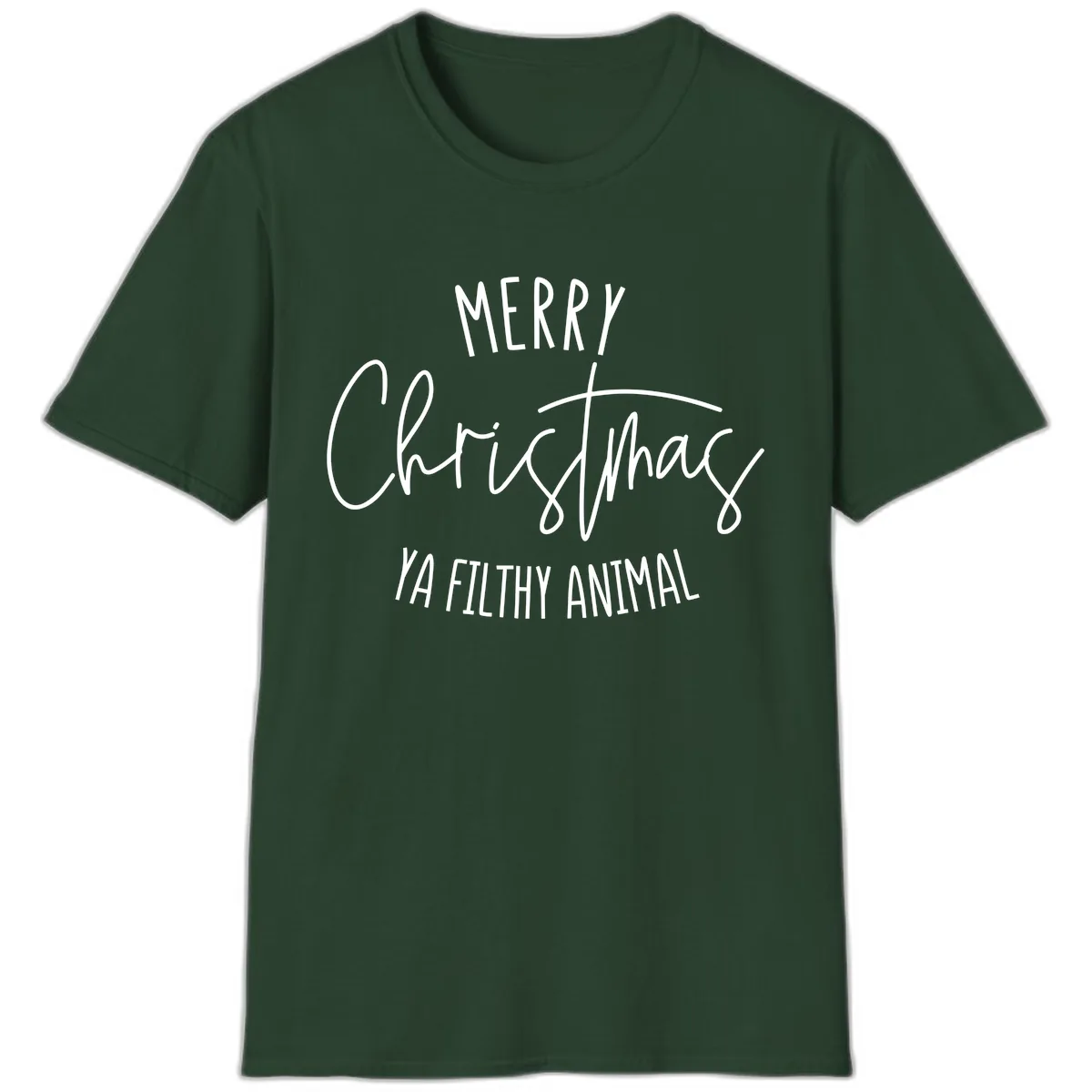 Merry Christmas Ya Filthy Animal Text T-Shirt in Forest Green