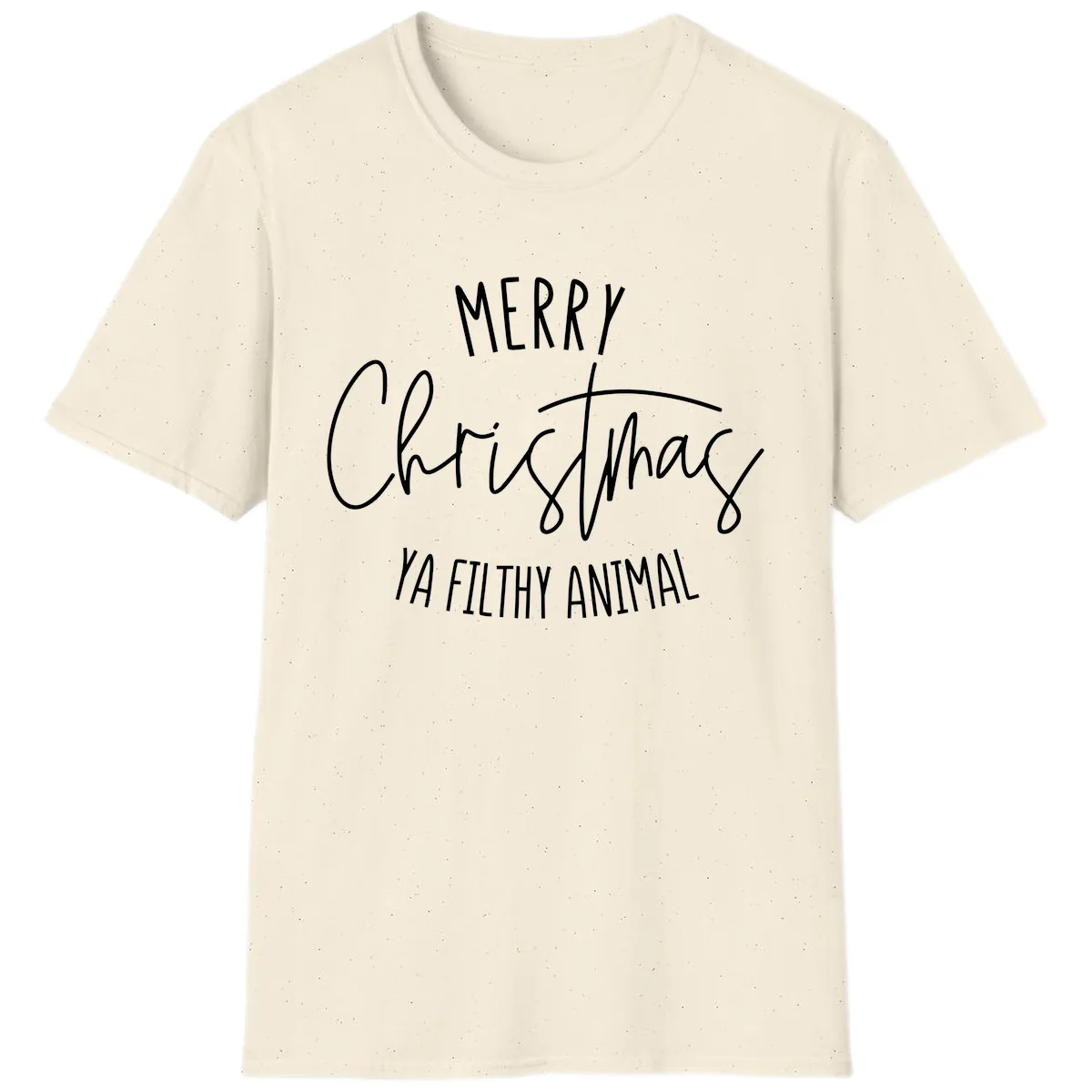 Merry Christmas Ya Filthy Animal Text T-Shirt in Natural