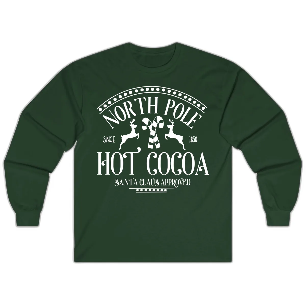 North Pole Hot Cocoa Since 1850 Sign Long Sleeve in Forest Green