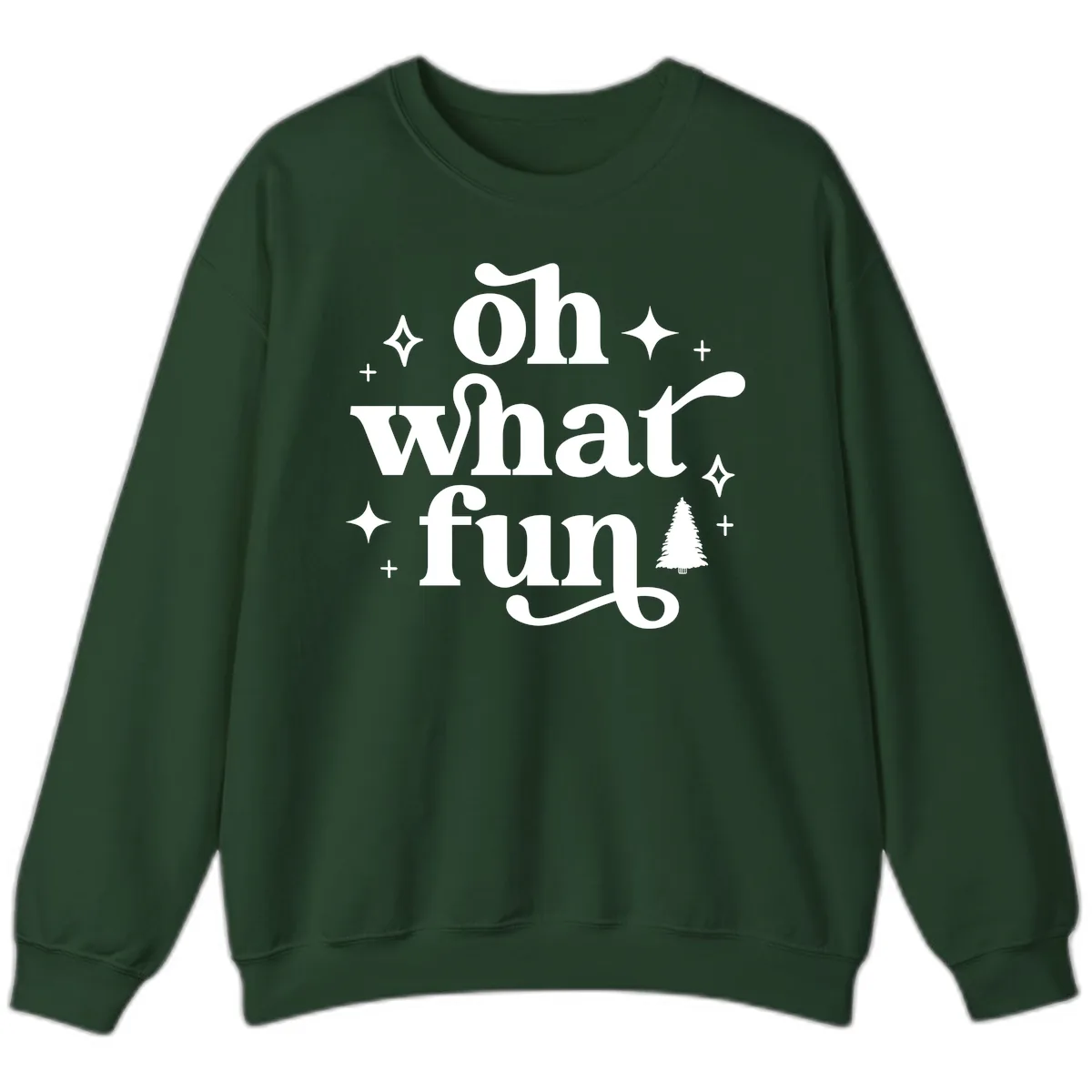 Oh What Fun Christmas Phrase Sweatshirt in Forest Green