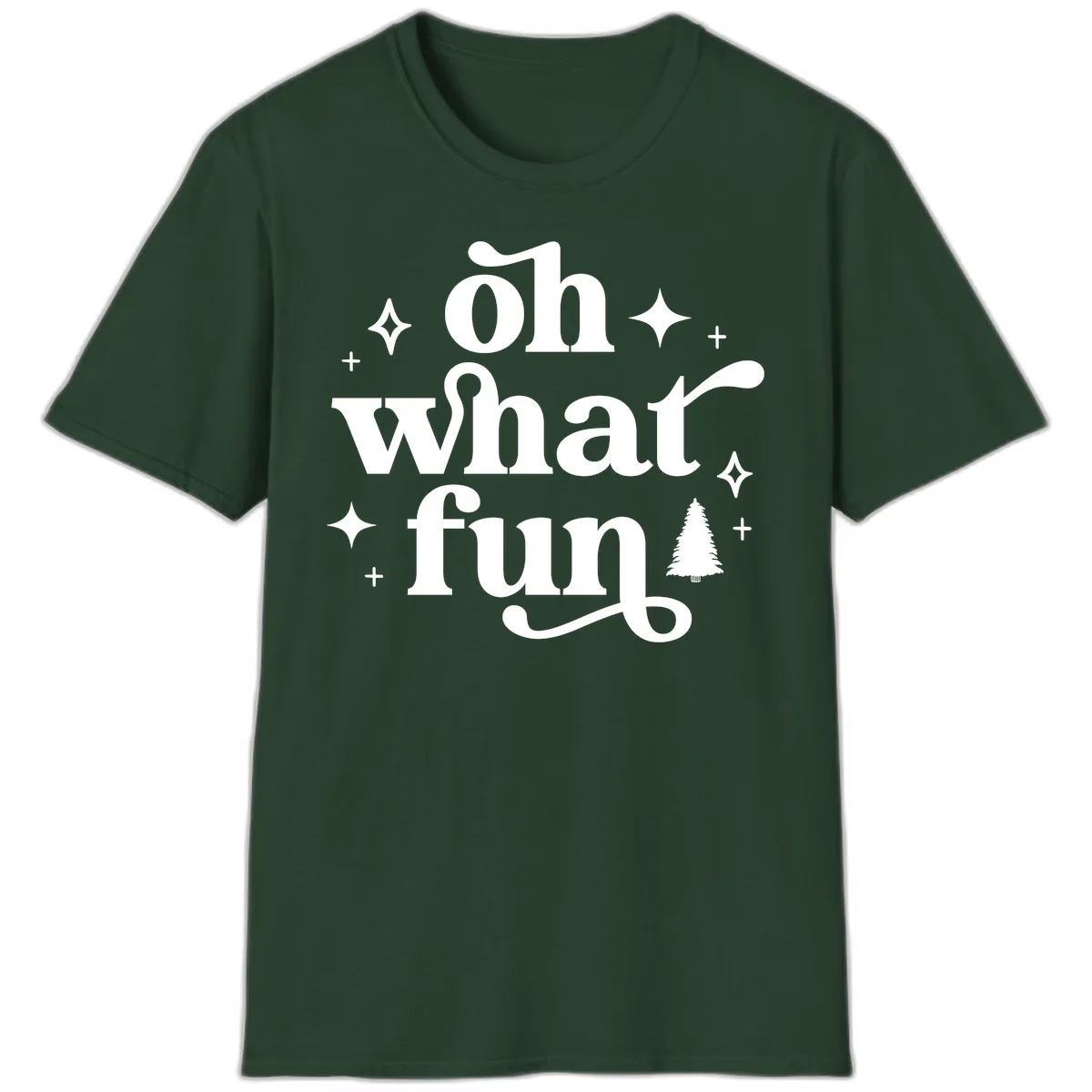 Oh What Fun Christmas Phrase T-Shirt in Forest Green