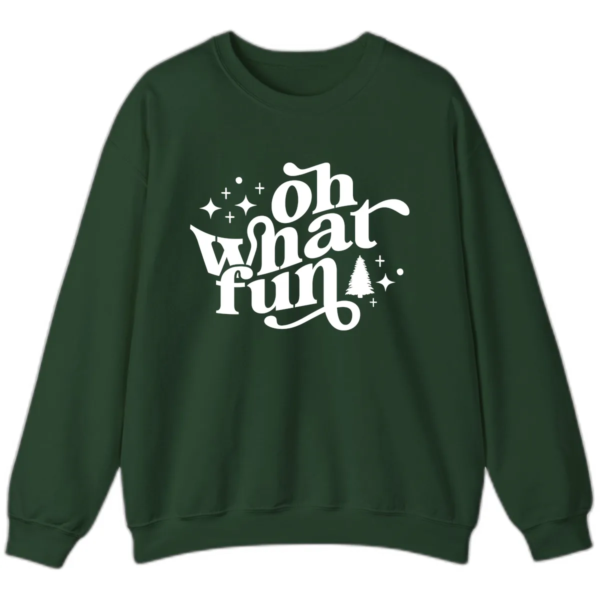 Oh What Fun Holiday Design Sweatshirt in Forest Green