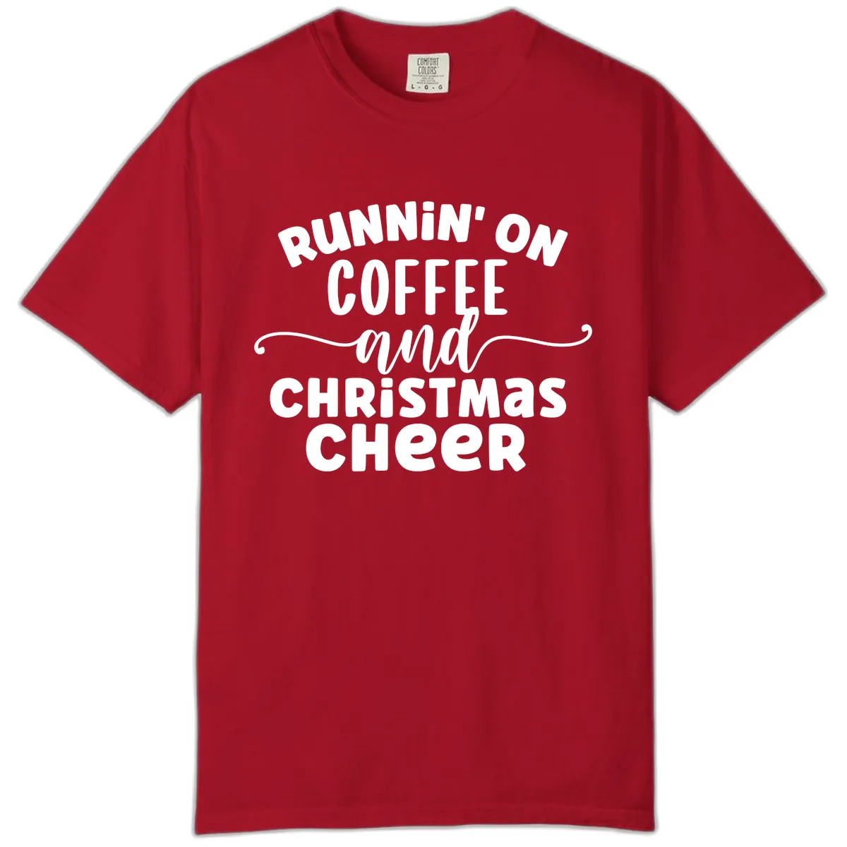 Running on Coffee and Christmas Cheer Comfort Color in Red