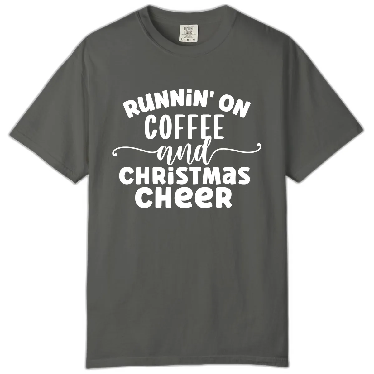 Running on Coffee and Christmas Cheer Comfort Color in Pepper
