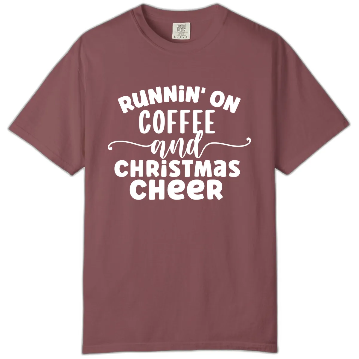 Running on Coffee and Christmas Cheer Comfort Color in Brick