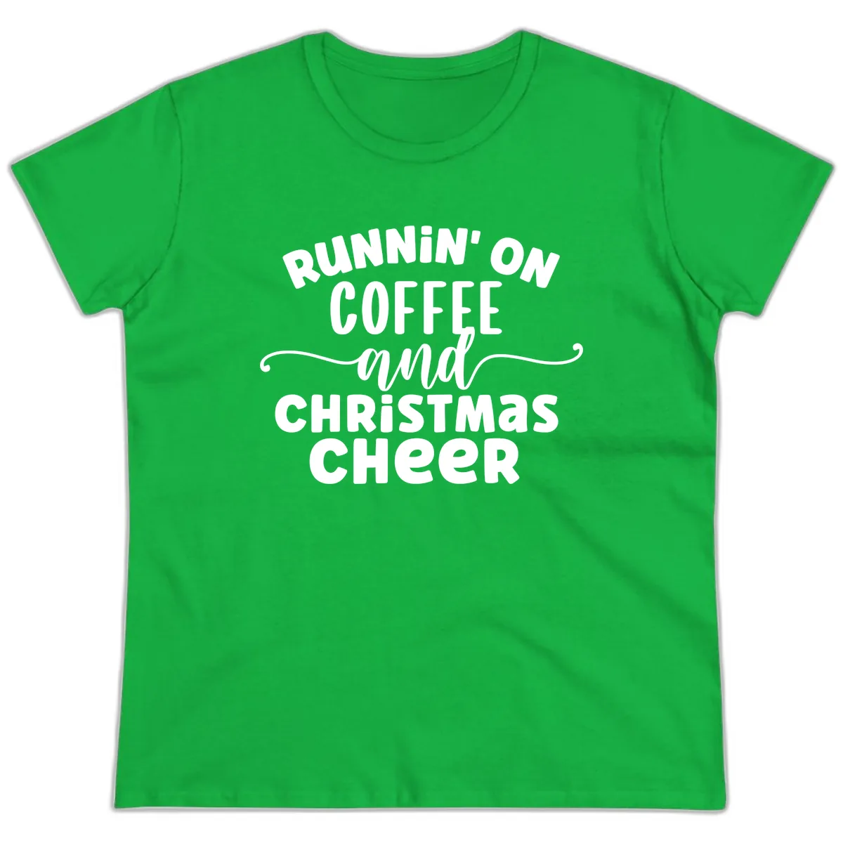 Running on Coffee and Christmas Cheer Ladies Tee in Irish Green