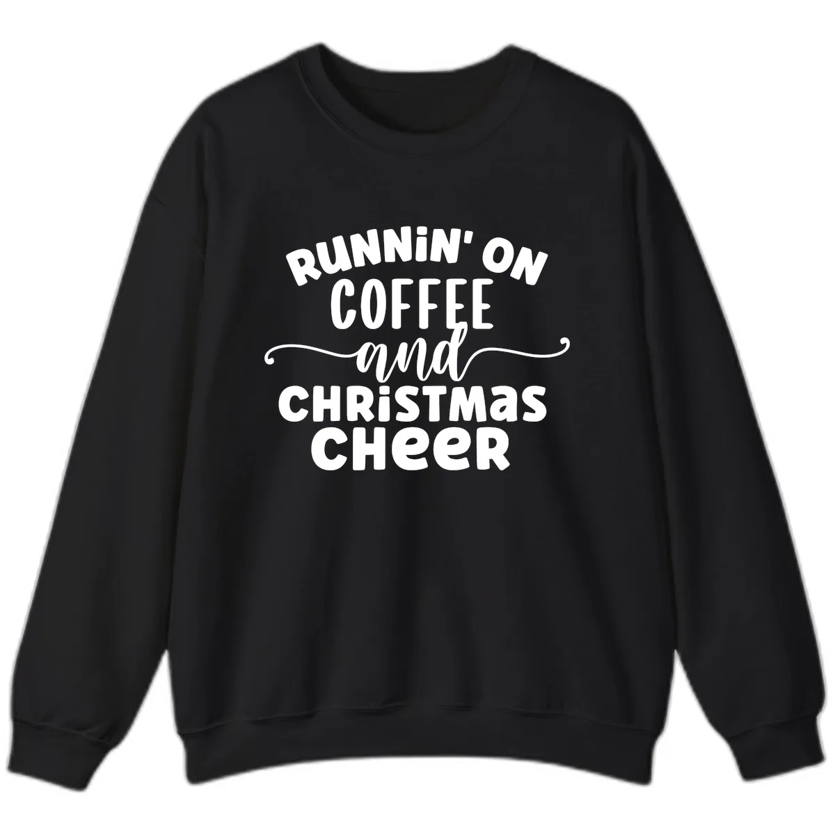 Running on Coffee and Christmas Cheer Sweatshirt in Black