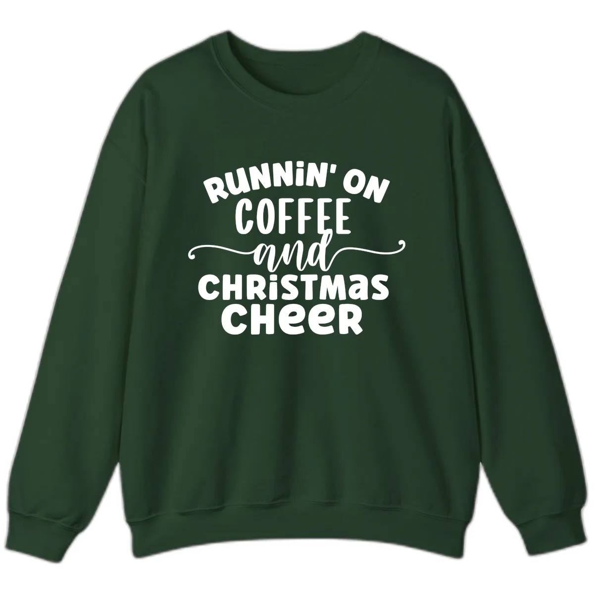 Running on Coffee and Christmas Cheer Sweatshirt in Forest Green
