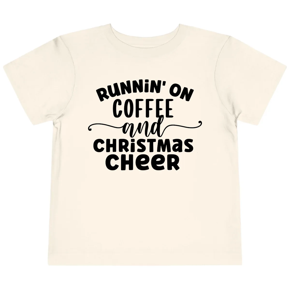 Running on Coffee and Christmas Cheer Toddler T-Shirt in Natural