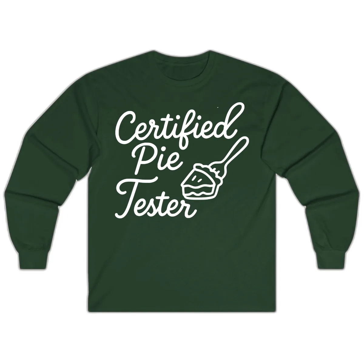 Certified Pie Tester Design Long Sleeve in Forest Green