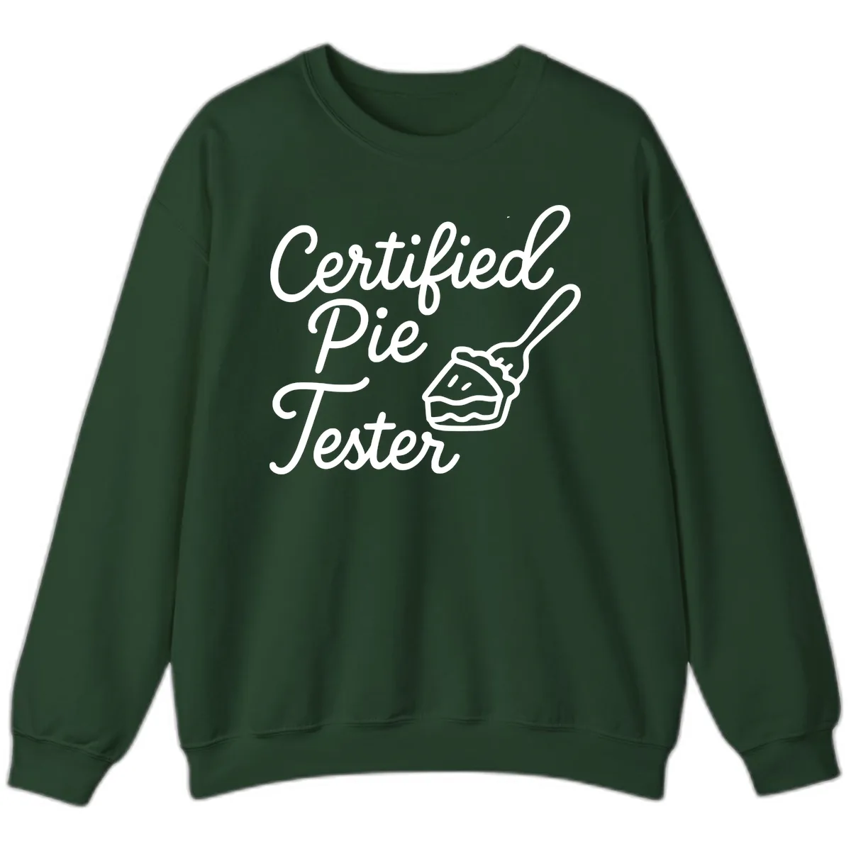 Certified Pie Tester Design Sweatshirt in Forest Green