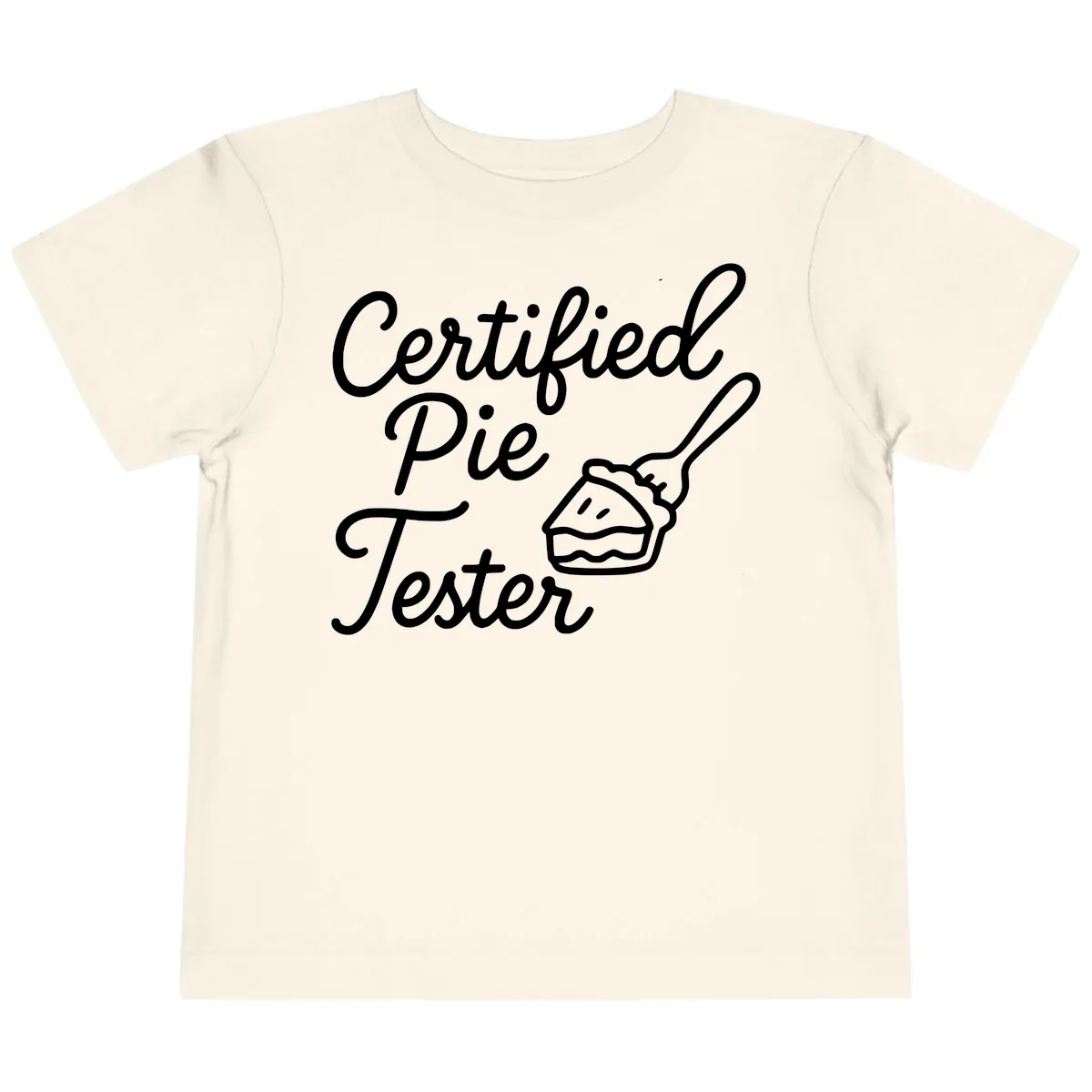 Certified Pie Tester Design Toddler T-Shirt in Natural