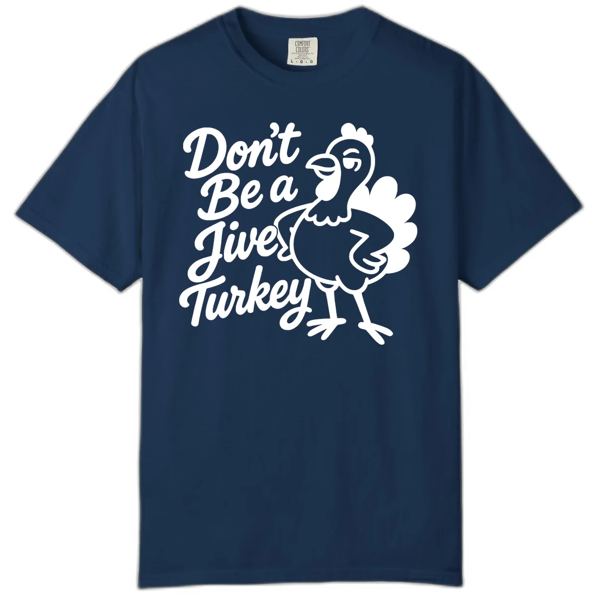 Don't Be A Jive Turkey Comfort Color in Navy