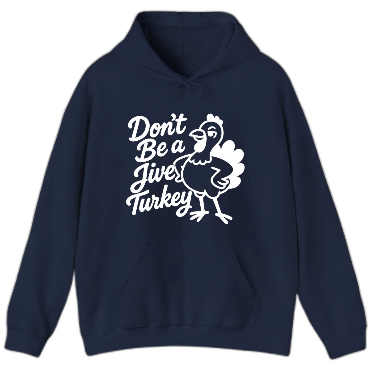 Don't Be A Jive Turkey Hoodie in Navy