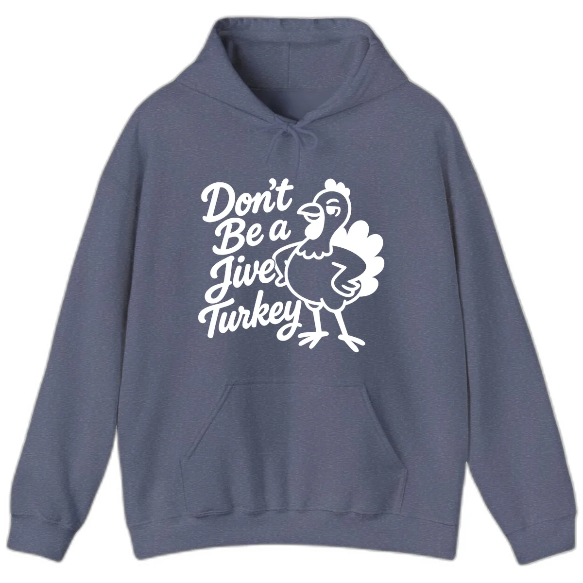 Don't Be A Jive Turkey Hoodie in Heather Navy