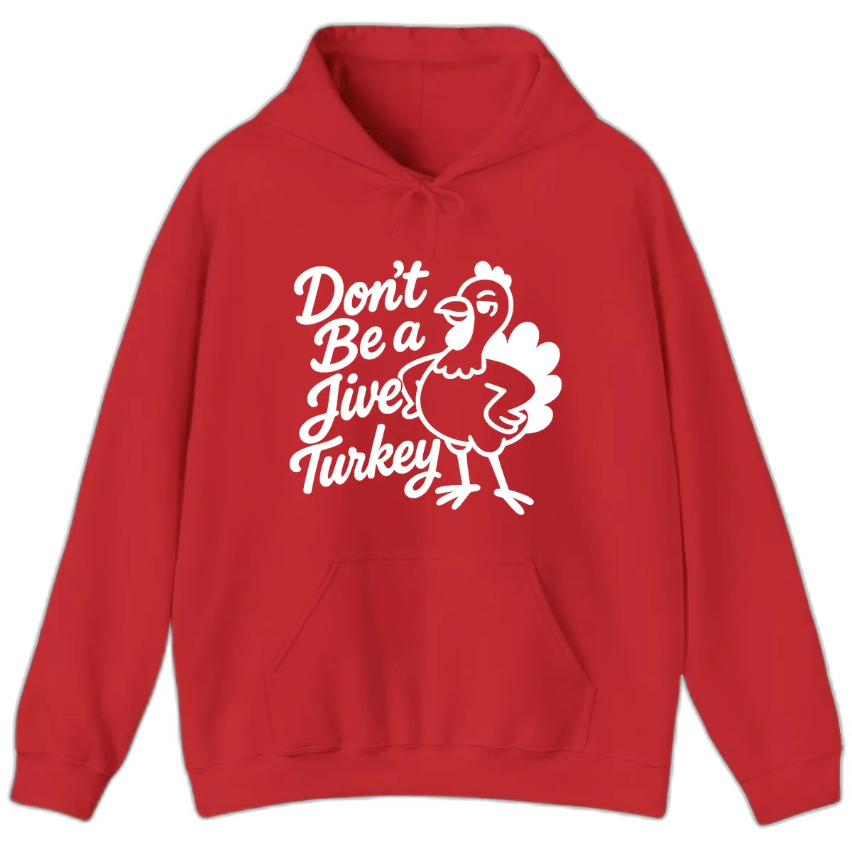Don't Be A Jive Turkey Hoodie in Red