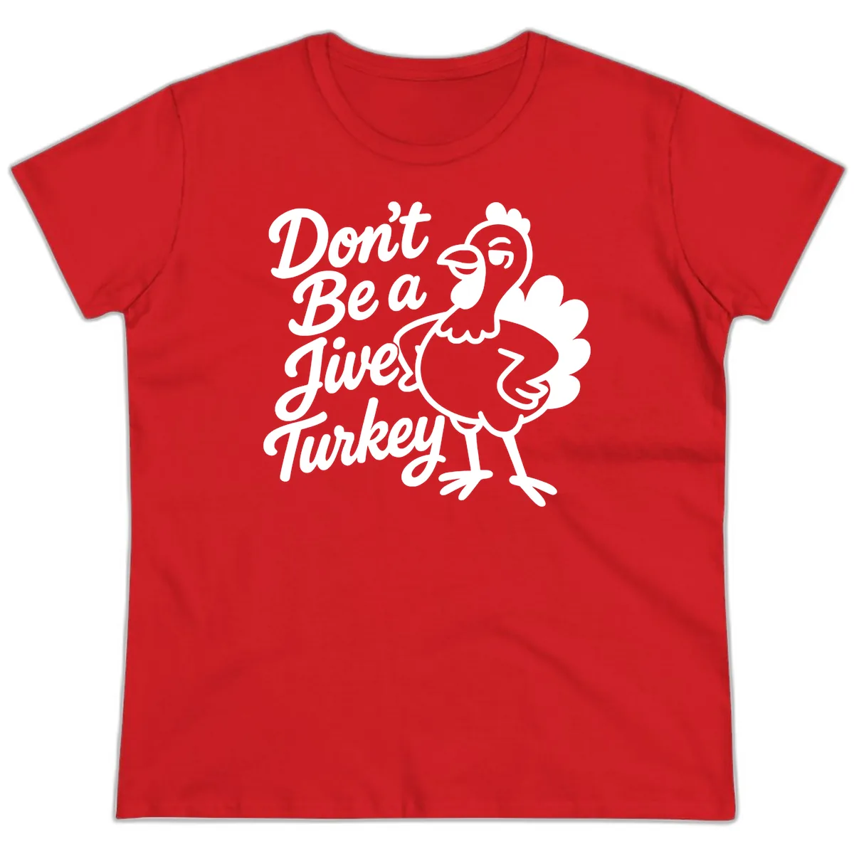 Don't Be A Jive Turkey Ladies Tee in Red
