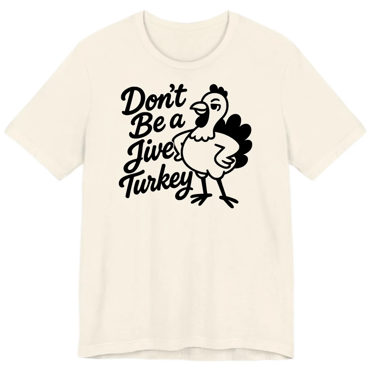 Don't Be A Jive Turkey Premium T-Shirt in Natural