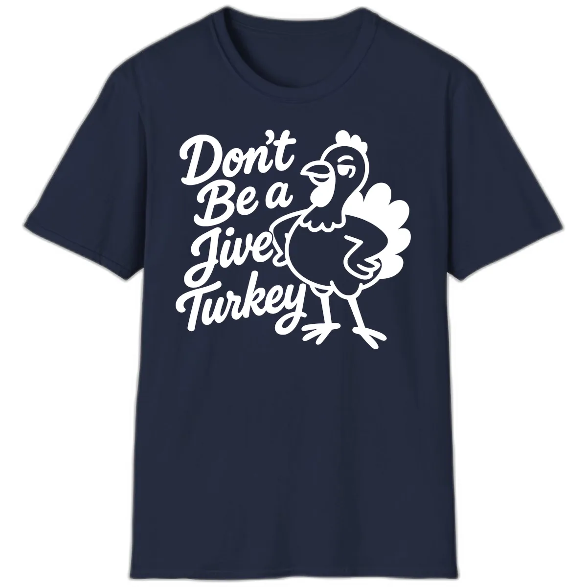 Don't Be A Jive Turkey T-Shirt in Navy