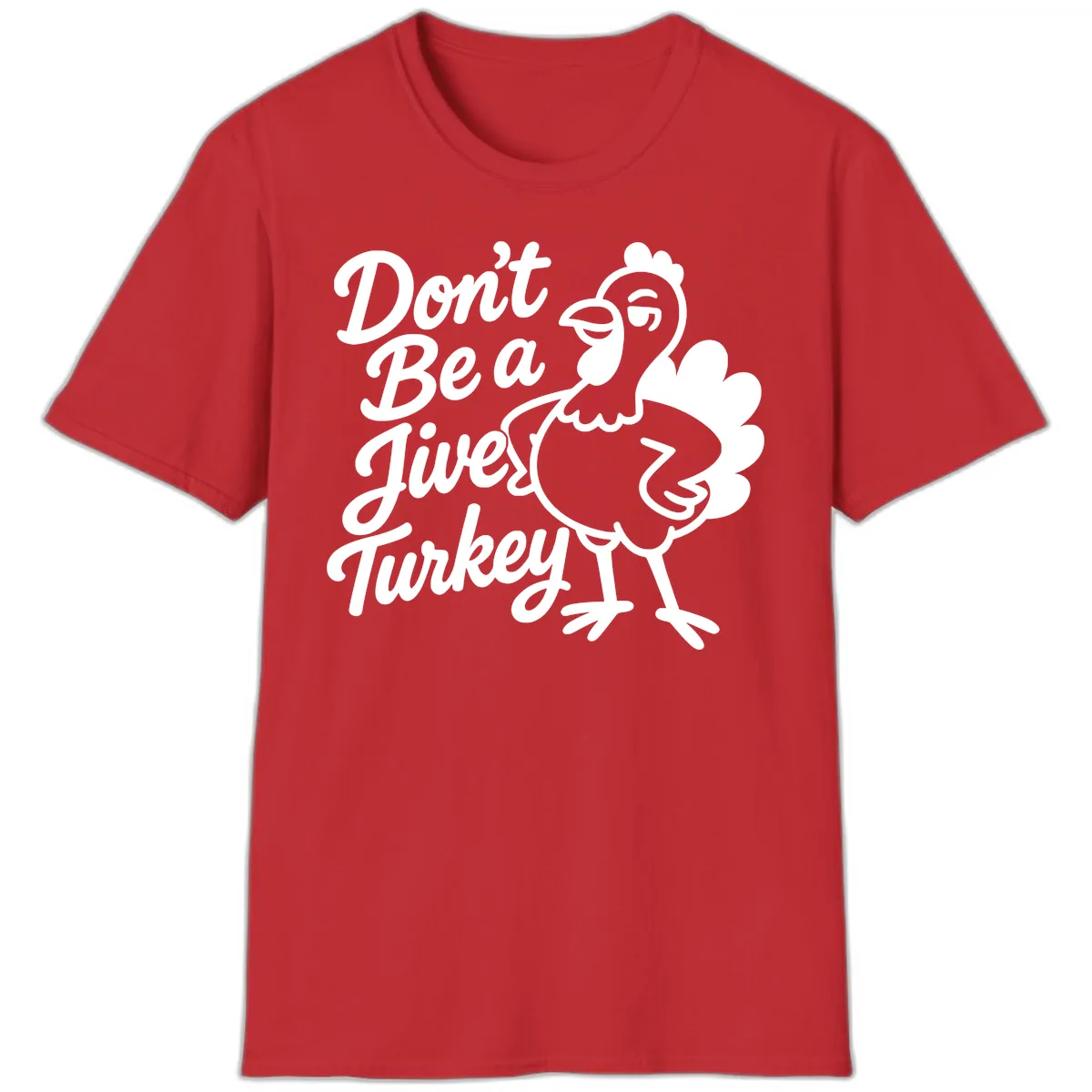 Don't Be A Jive Turkey T-Shirt in Red