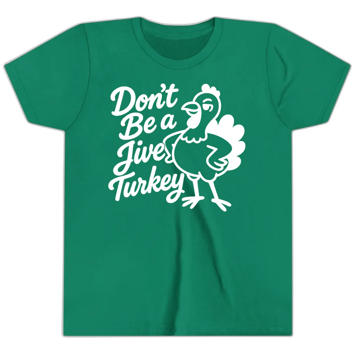 Don't Be A Jive Turkey Youth T-Shirt in Kelly