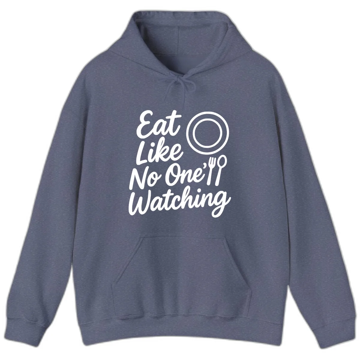 Eat Like No One Is Watching Hoodie in Heather Navy