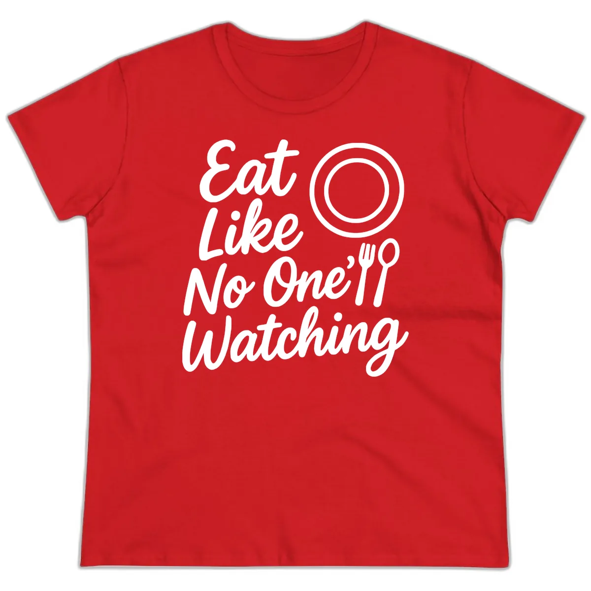 Eat Like No One Is Watching Ladies Tee in Red
