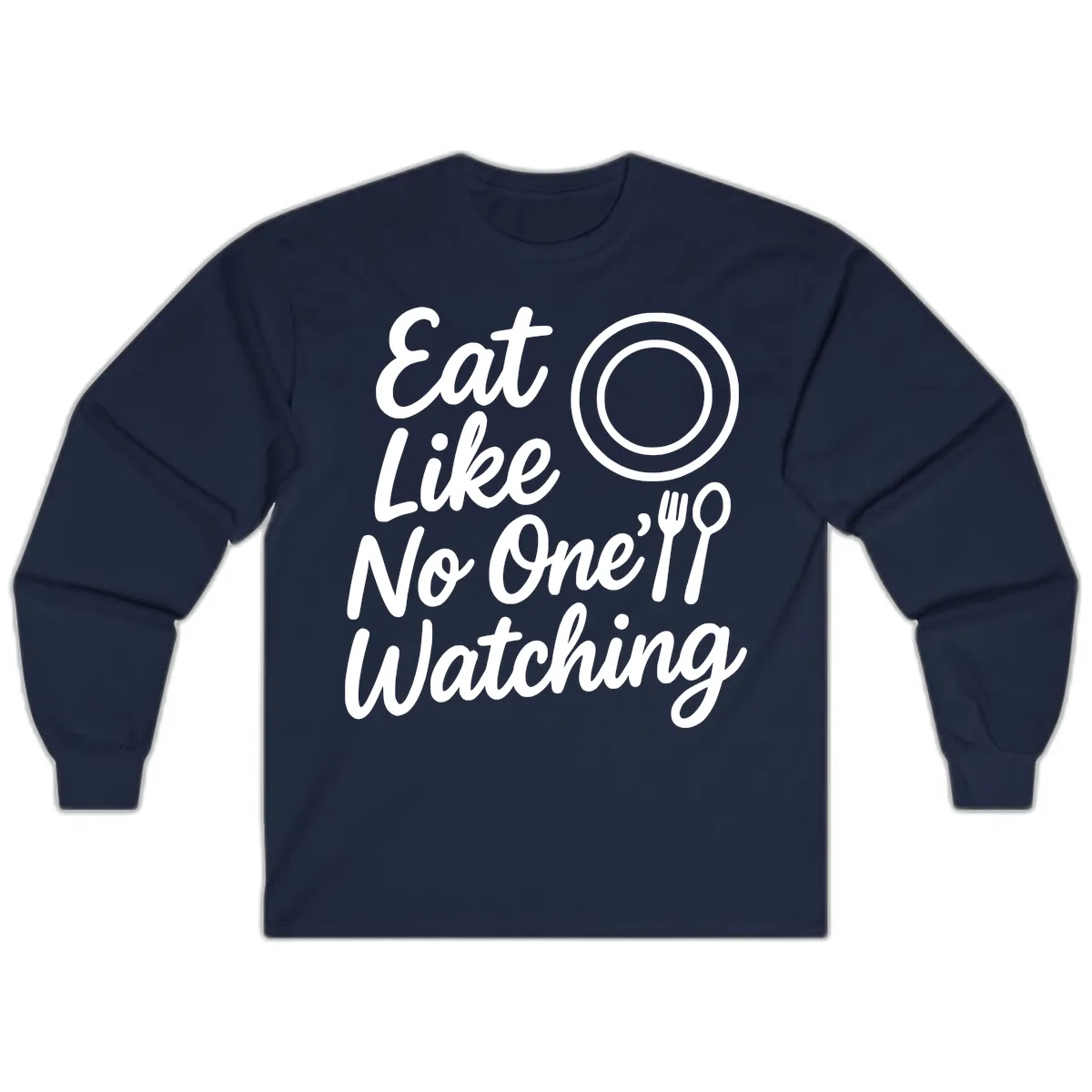 Eat Like No One Is Watching Long Sleeve in Navy