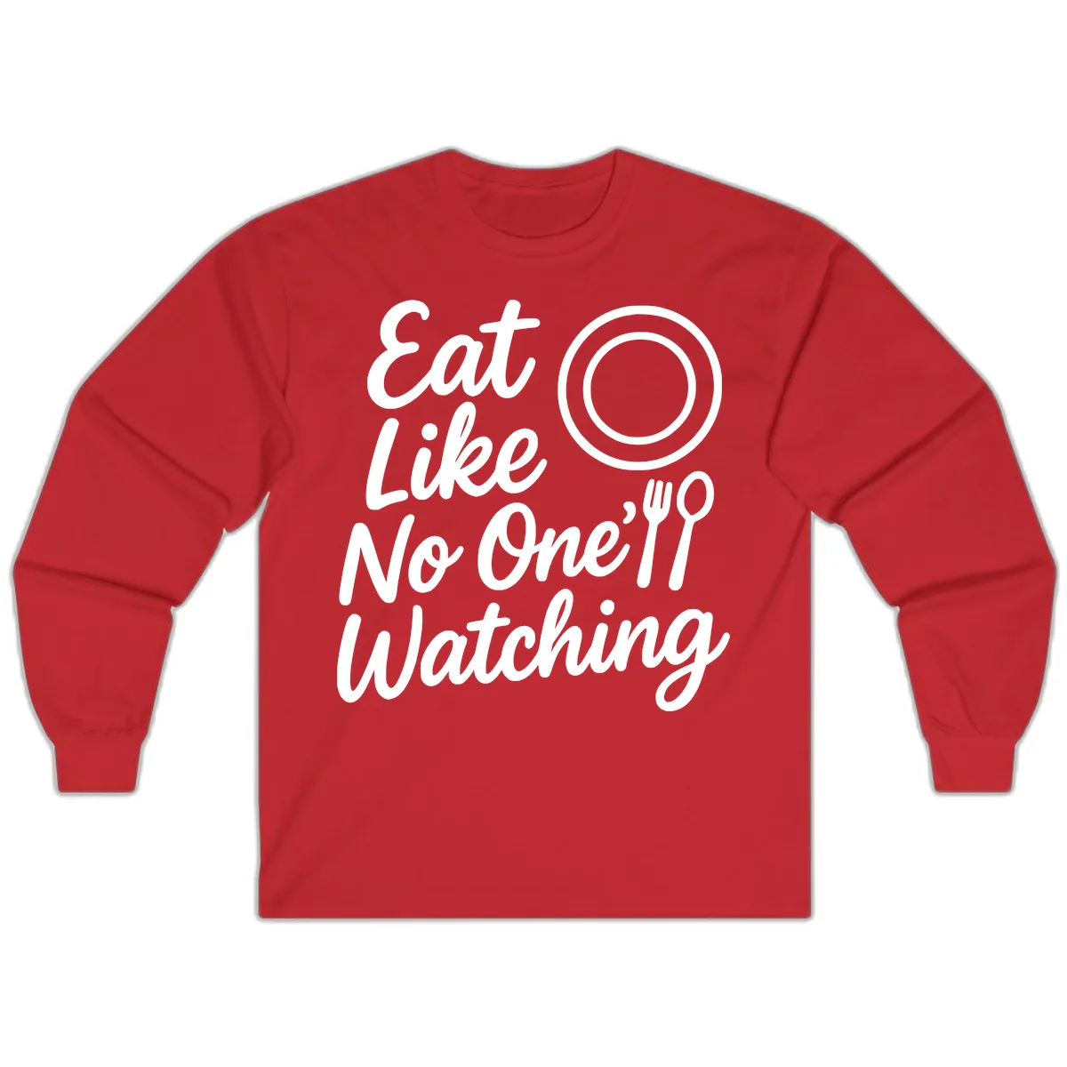 Eat Like No One Is Watching Long Sleeve in Red
