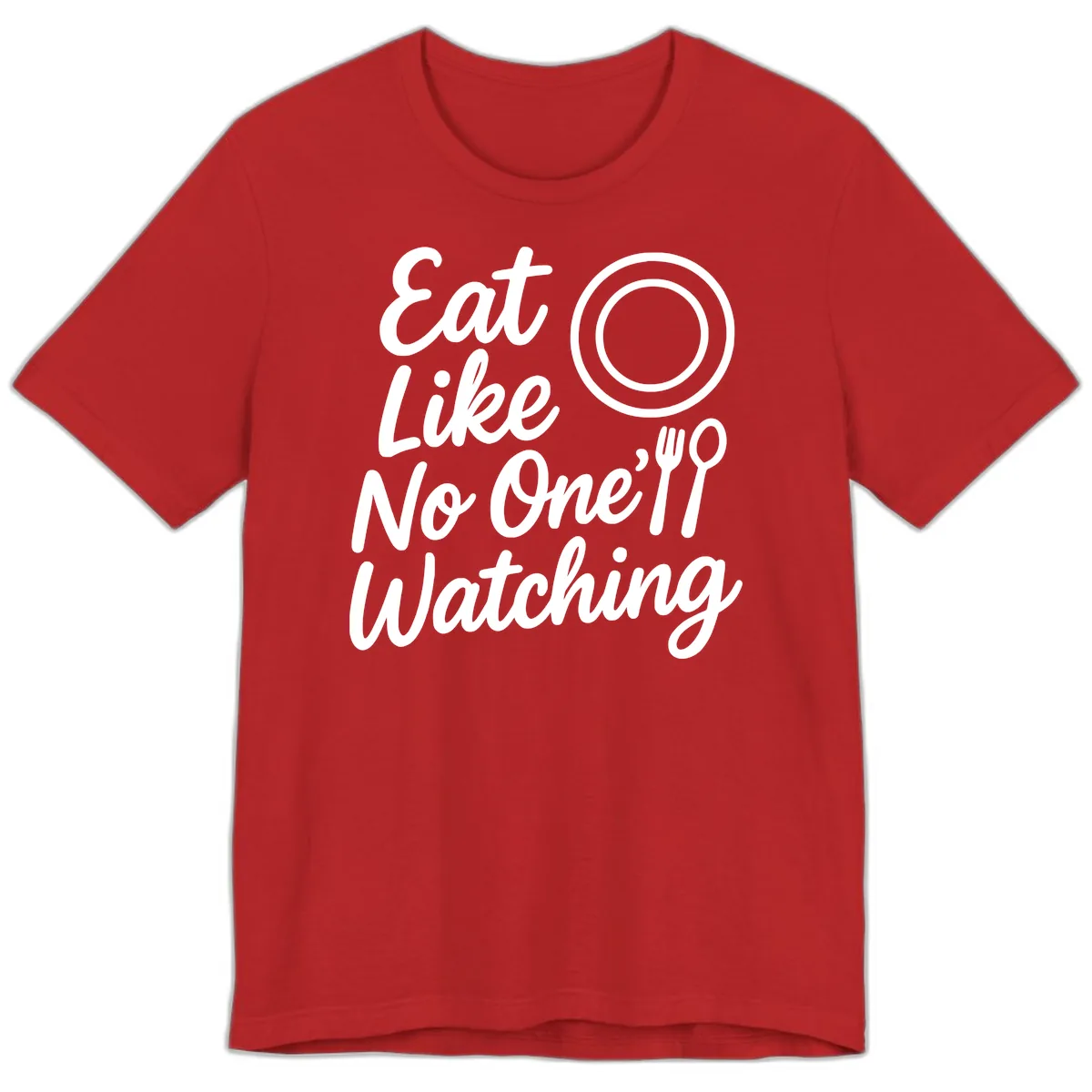 Eat Like No One Is Watching Premium T-Shirt in Red