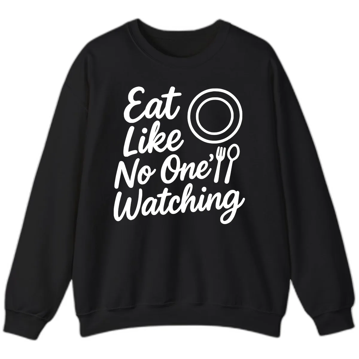 Eat Like No One Is Watching Sweatshirt in Black