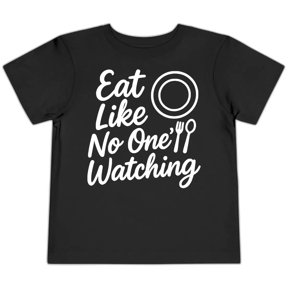 Eat Like No One Is Watching Toddler T-Shirt in Black