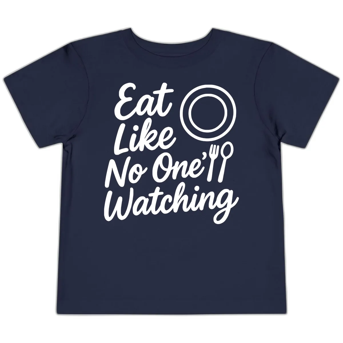 Eat Like No One Is Watching Toddler T-Shirt in Navy
