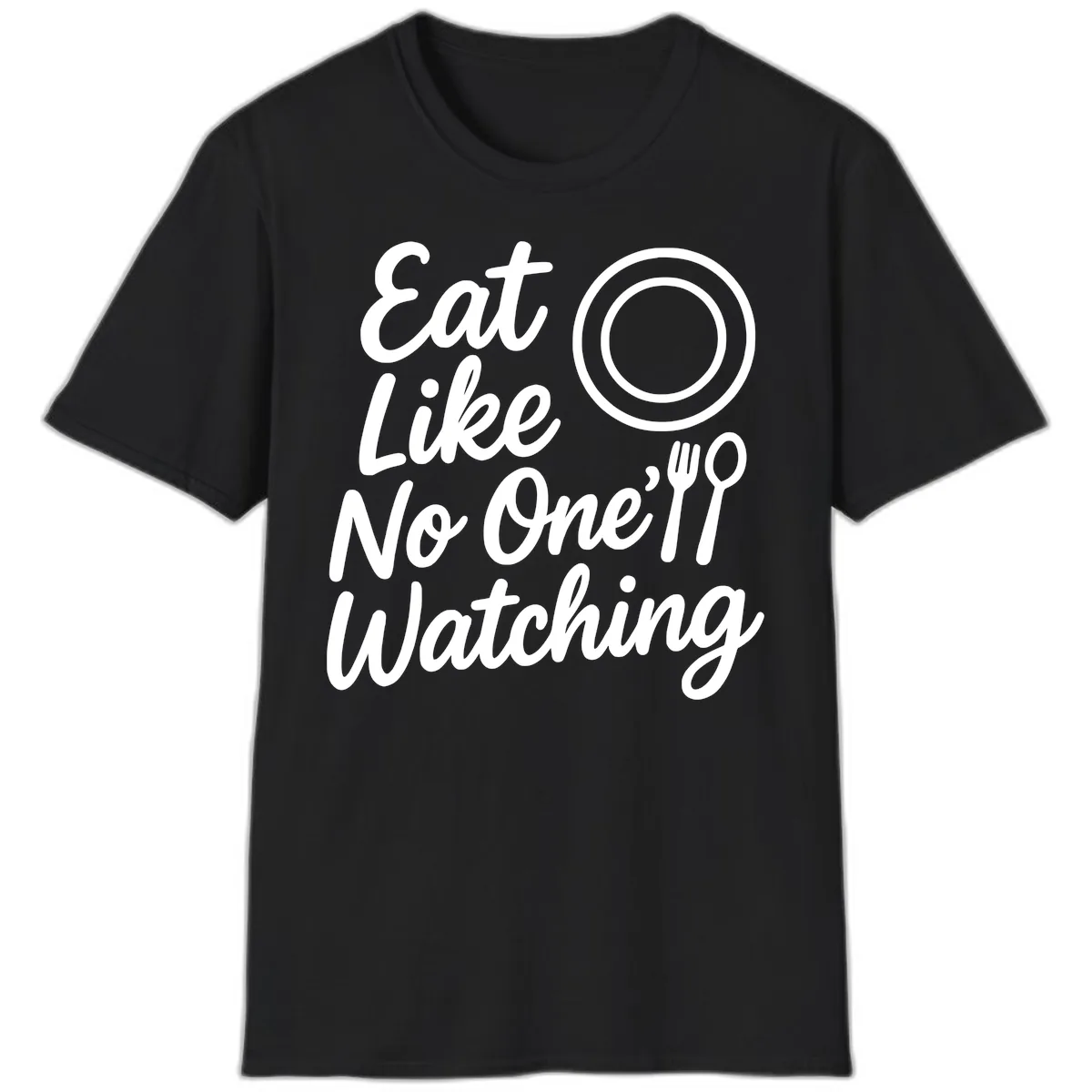 Eat Like No One Is Watching T-Shirt in Black