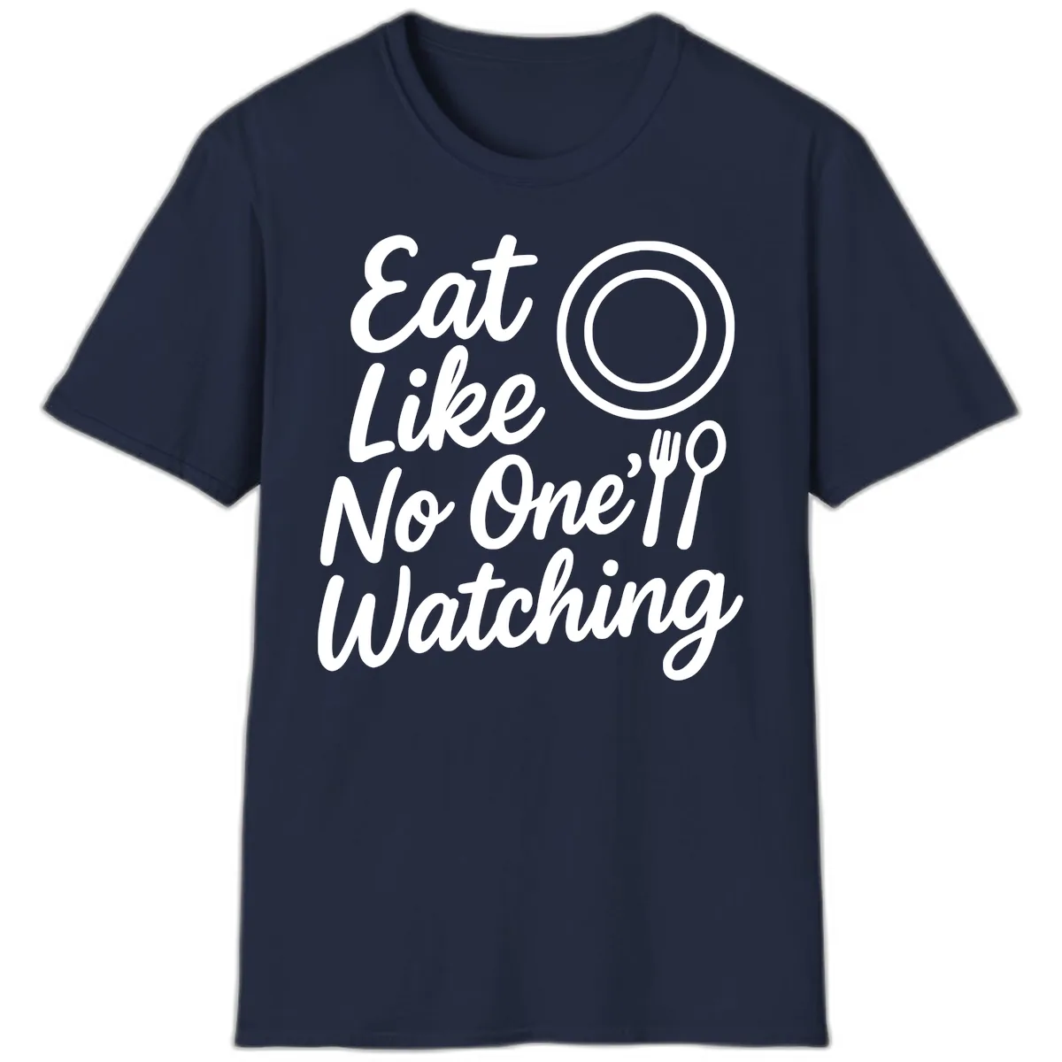 Eat Like No One Is Watching T-Shirt in Navy