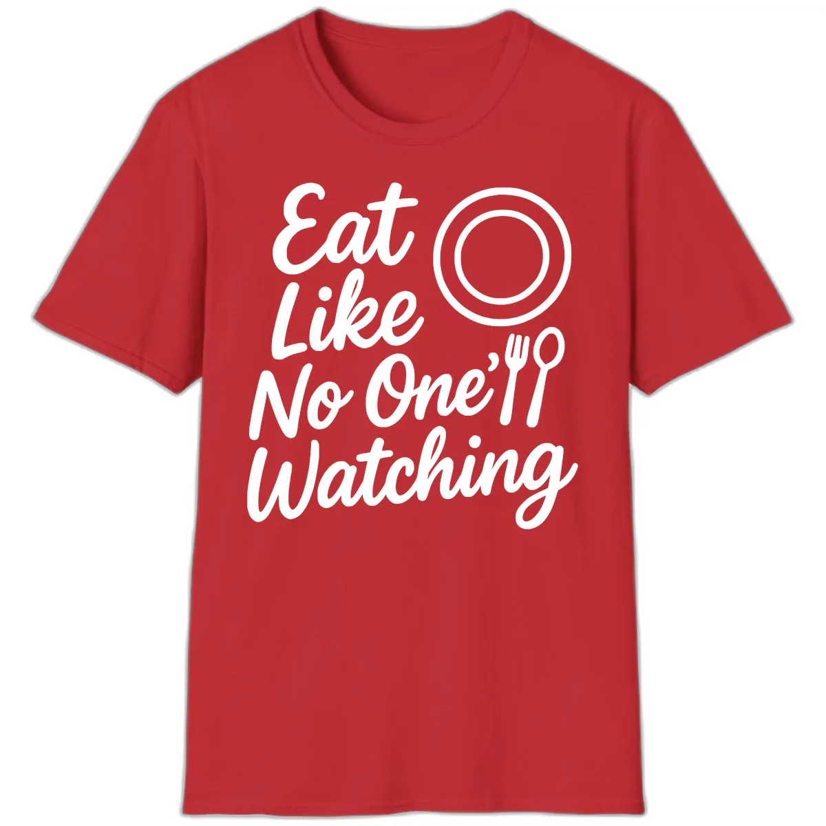 Eat Like No One Is Watching T-Shirt in Red