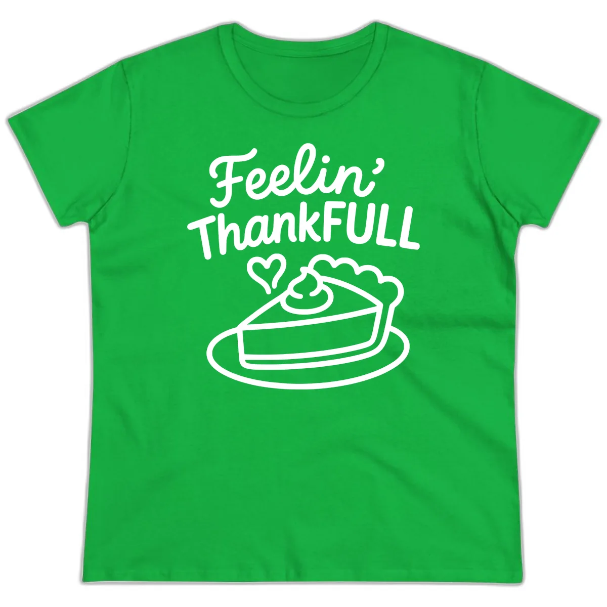 Feelin Thankfull Pie Slice Ladies Tee in Irish Green